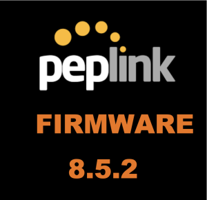 Peplink Firmware 8.5.2