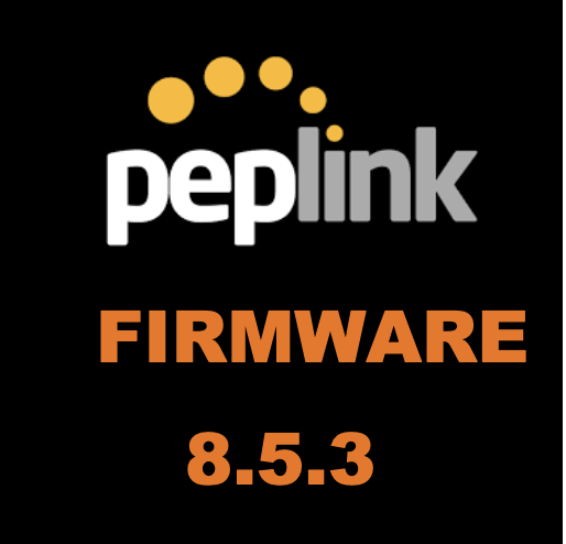 Peplink Firmware 8.5.3 Beta 2: Major Improvements, Critical Bug Fixes, and New Features 2 Peplink Firmware 8.5.3 beta 2