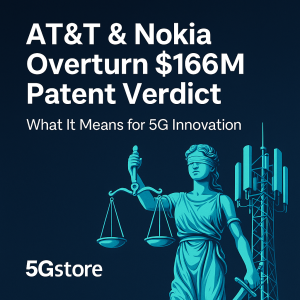 What AT&T & Nokia’s Victory in $166M Patent Case Means for 5G Innovation 1 AT&T & Nokia overturn $166M Patent Verdict